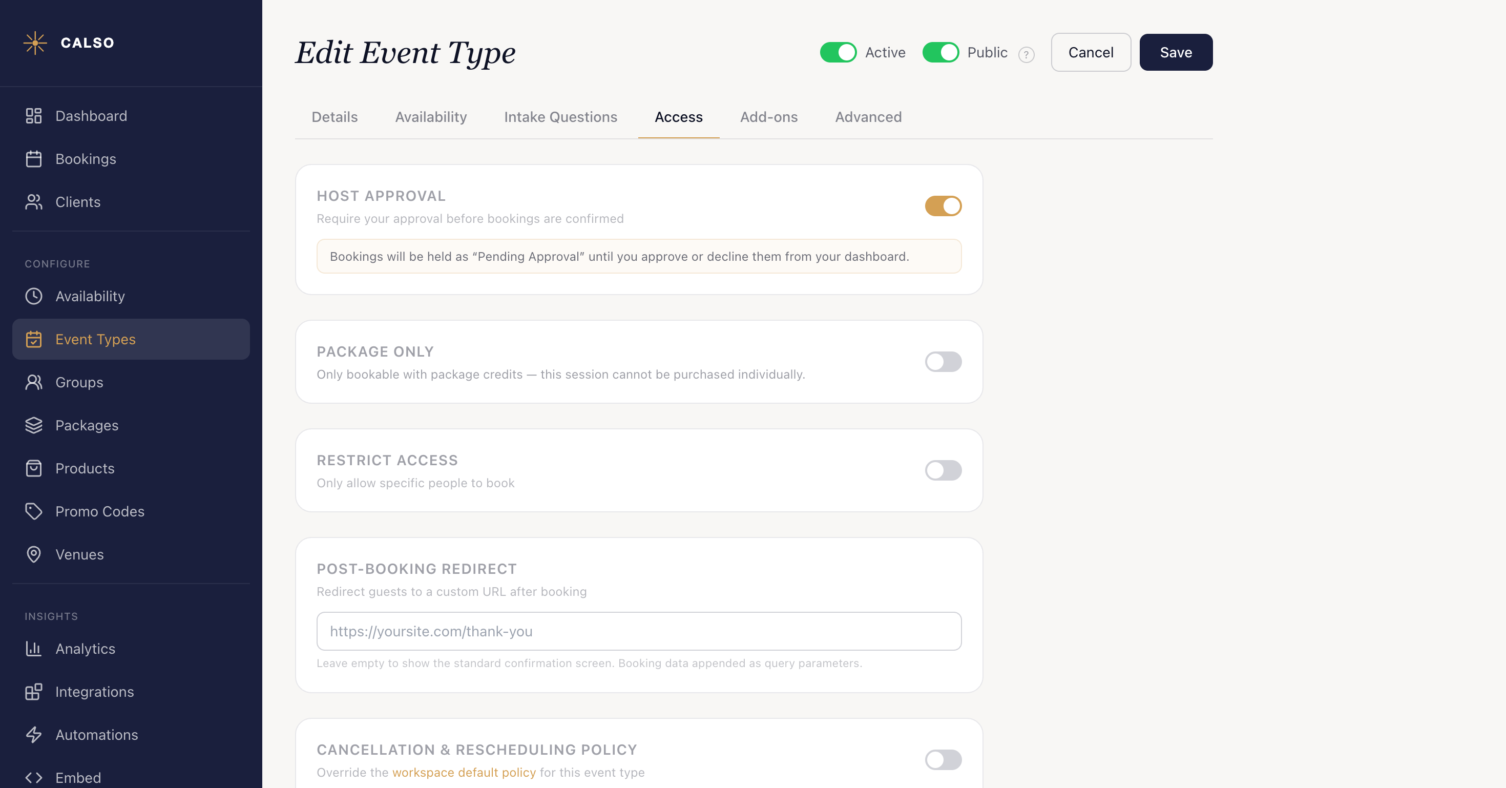 The Access tab of an event type editor, with Access selected in the row of tabs beside Details, Availability, Intake Questions, Add-ons and Advanced. Host Approval is switched on above a note that bookings will be held as Pending Approval until you approve or decline them; Package Only and Restrict Access are switched off below it; then a Post-Booking Redirect field showing an example thank-you address, and the Cancellation & Rescheduling Policy override. The Active and Public toggles and the Save button sit at the top of the page.