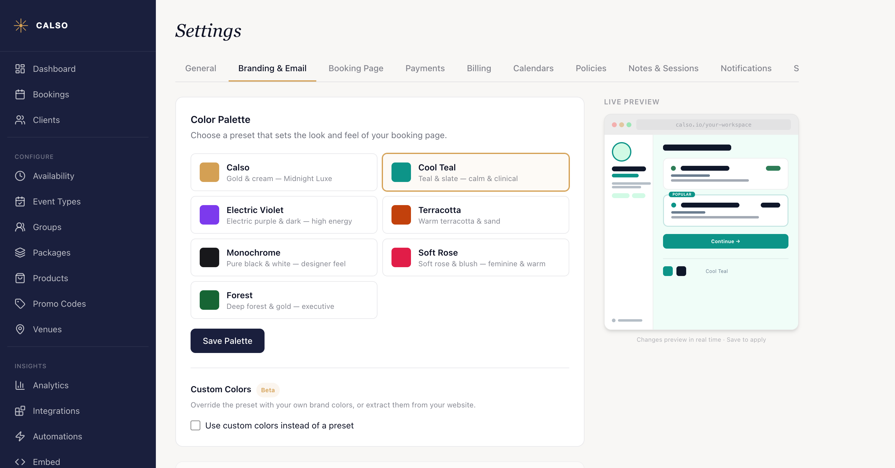 The Branding & Email tab in Settings. The Color Palette card lists the seven presets — Calso, Cool Teal, Electric Violet, Terracotta, Monochrome, Soft Rose and Forest — each with its swatch and a one-line description, with Cool Teal selected and outlined. Save Palette sits under them, and the Custom Colors block with its Beta tag and Use custom colors instead of a preset checkbox is below that. A Live Preview of the booking page, already redrawn in teal, sits in the right-hand column under the reminder that changes preview in real time and must be saved to apply.
